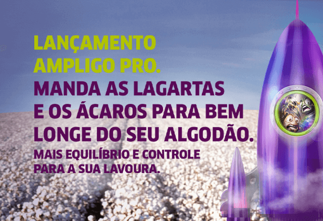 Lançamento Ampligo Pro. Manda as lagartas e os ácaros para bem longe do seu algodão.